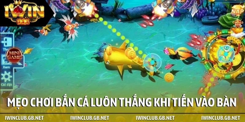 Mẹo chơi bắn cá luôn thắng khi tiến vào bàn