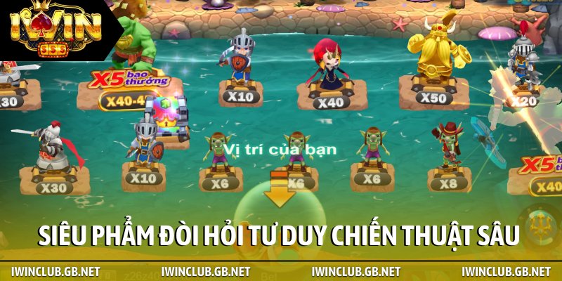 Siêu phẩm đòi hỏi tư duy chiến thuật sâu